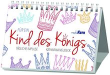 Für ein Kind des Königs: Tägliche Impulse von Neudeck, Katharina | Buch | Zustand sehr gut