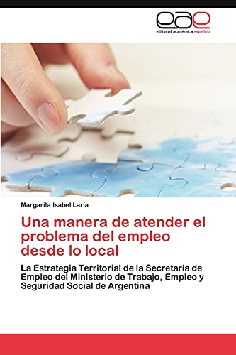 Una manera de atender el problema del empleo desde lo local: La Estrategia Territorial de la Secretaría de Empleo del Ministerio de Trabajo, Empleo y Seguridad Social de Argentina