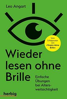 Wieder lesen ohne Brille: Einfache Übungen bei Altersweitsichtigkeit