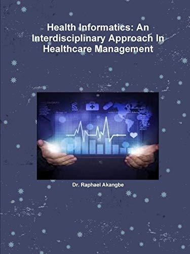 Health Informatics: An Interdisciplinary Approach In Healthcare Management