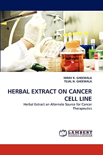 HERBAL EXTRACT ON CANCER CELL LINE: Herbal Extract an Alternate Source for Cancer Therapeutics