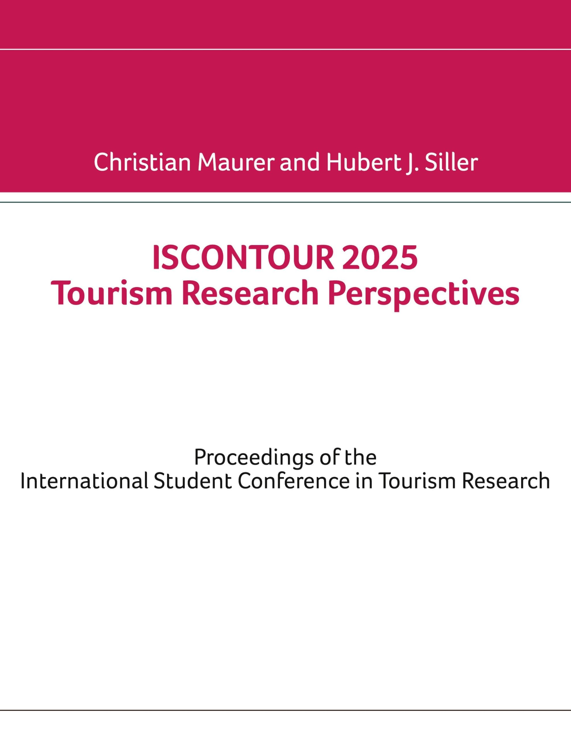 ISCONTOUR 2025 Tourism Research Perspectives: Proceedings of the International Student Conference in Tourism Research