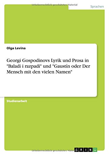 Georgi Gospodinovs Lyrik und Prosa in Baladi i razpadi und Gaustín oder Der Mensch mit den vielen Namen