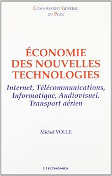 Economie des nouvelles technologies : Internet, télécommunications, informatique, audiovisuel, transport aérien