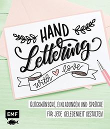 Handlettering with Love: Glückwünsche, Einladungen und Sprüche für jede Gelegenheit gestalten