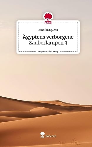 Ägyptens verborgene Zauberlampen 3. Life is a Story - story.one