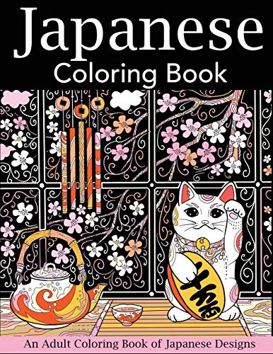 Japanese Coloring Book: An Adult Coloring Book of Japanese Designs (Japan Coloring Book)