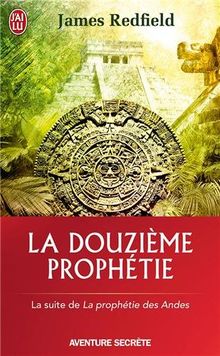 La douzième prophétie : l'heure décisive