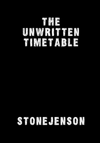 The Unwritten Timetable