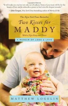 Two Kisses for Maddy: A Memoir of Loss & Love