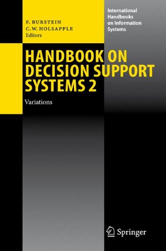 Handbook on Decision Support Systems 2: Variations (International Handbooks on Information Systems)