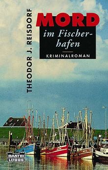 Mord im Fischerhafen von Reisdorf, Theodor J. | Buch | Zustand sehr gut