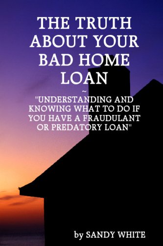 The Truth About Your Bad Home Loan
