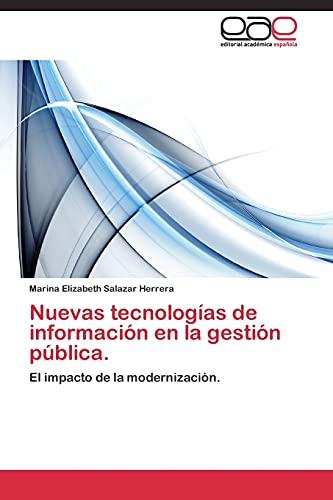 Nuevas tecnologías de información en la gestión pública.: El impacto de la modernización.