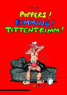 Poppers! Rimming! Tittentrimm!