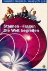 Staunen - Fragen - Die Welt begreifen. Philosophieren. Klassen 5/6. Landesausgabe Mecklenburg-Vorpommern und Schleswig-Holstein: Philosophieren, ... - Fragen, Die Welt begreifen, Klassen 5/6