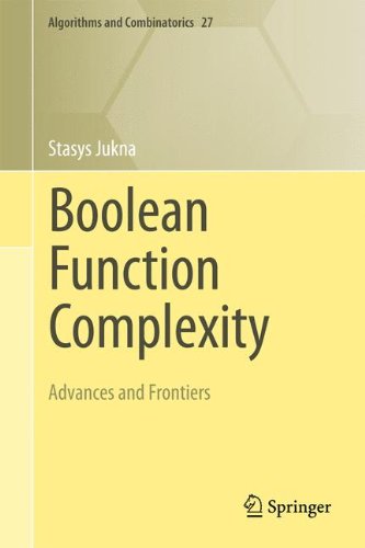 Boolean Function Complexity: Advances and Frontiers (Algorithms and Combinatorics)