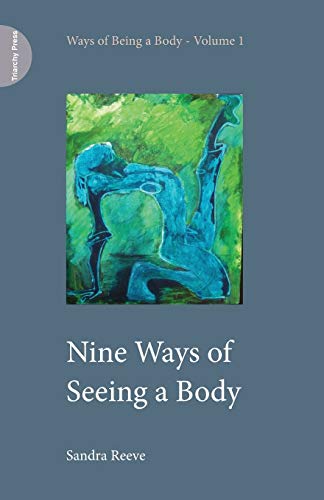 Sandra Reeve Nine Ways Of Seeing A Body