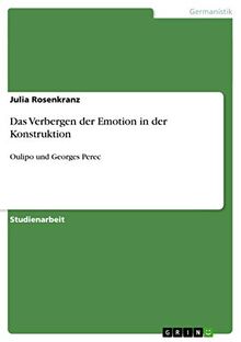 Das Verbergen der Emotion in der Konstruktion: Oulipo und Georges Perec