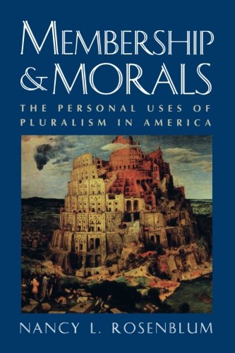 Membership and Morals: The Personal Uses of Pluralism in America