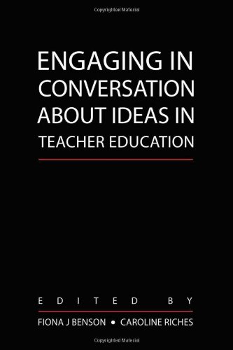 Engaging in Conversation about Ideas in Teacher Education (Counterpoints: Studies in the Postmodern Theory of Education)