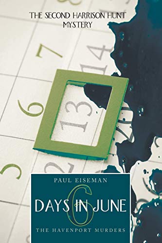 Six Days in June: The Havenport Murders: The Second Harrison Hunt Mystery
