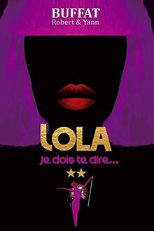 LOLA:Je dois te dire: Tome 2