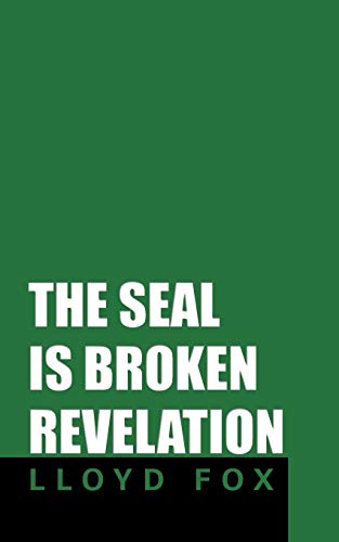 The Seal is Broken Revelation
