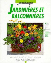 Jardinières et balconnières : Idées d'agencements pour le printemps, l'été, l'automne et l'hiver...