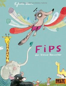 Fips, der kleine Nasenbär: Vierfarbiges Bilderbuch