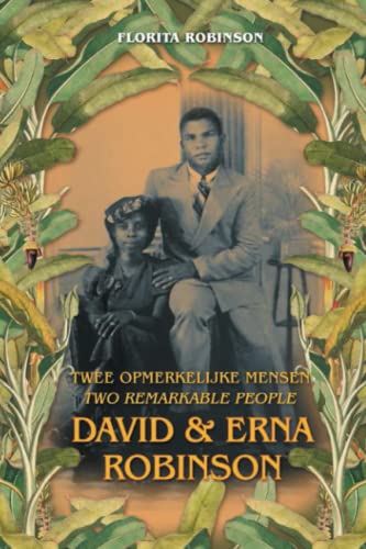 Twee Opmerkelijke Mensen - Two Remarkable People: DAVID & ERNA ROBINSON