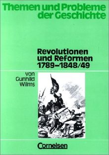 Themen und Probleme der Geschichte: Revolutionen und Reformen 1789-1848/49: Arbeitsheft