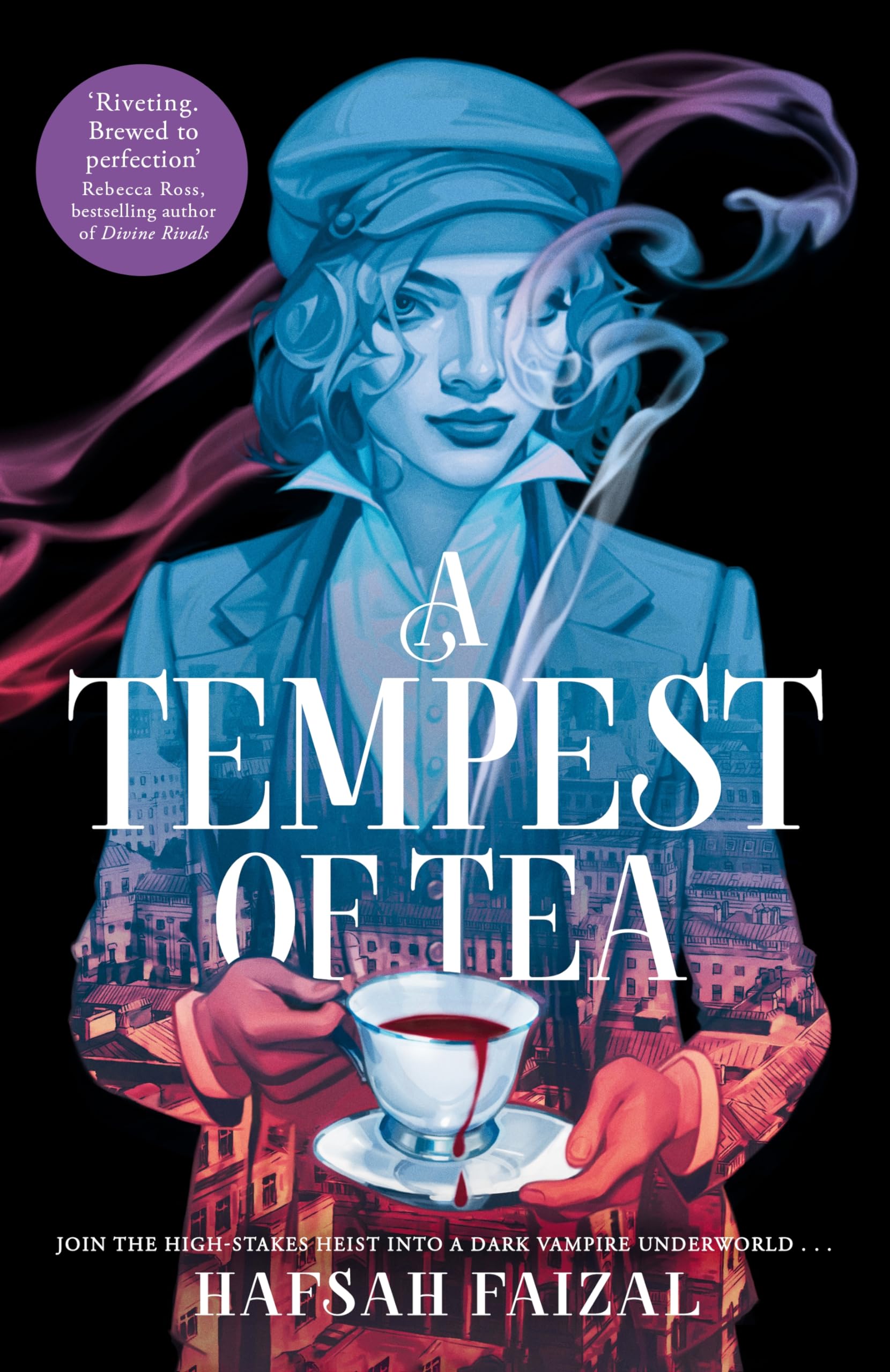 Hafsah Faizal A Tempest Of Tea, An Intoxicating Brew Of Secrets, Vampires And Romance (Blood And Tea)