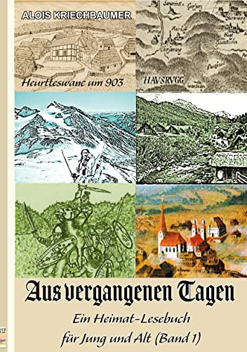 Aus vergangenen Tagen: Ein Heimatlesebuch für Jung und Alt
