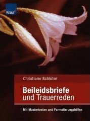 Beileidsbriefe und Trauerreden: Mit Mustertexten und Formulierungshilfen