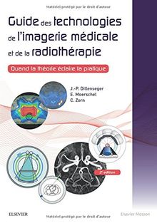 Guide des technologies de l'imagerie médicale et de la radiothérapie : quand la théorie éclaire la pratique