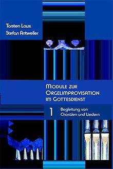 Module zur Orgelimprovisation im Gottesdienst: Begleitung von Liedern und Chorälen