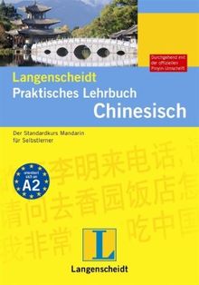 Chinesisch: Der Standardkurs Mandarin für Selbstlerner. Durchgehend mit der offiziellen Pinyin-Umschrift