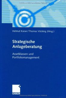 Strategische Anlageberatung. Assetklassen und Portfoliomanagement