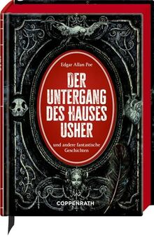 Der Untergang des Hauses Usher: und andere fantastische Geschichten: Dark-Romance-Klassiker des Kult-Autors mit 11 aufwendig gestalteten Extras. ... mit Leseband (Kleine Schmuckausgabe)