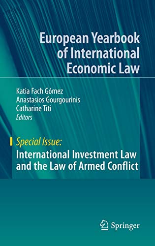 International Investment Law and the Law of Armed Conflict (European Yearbook of International Economic Law)