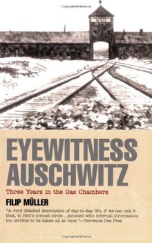 Eyewitness Auschwitz: Three Years in the Gas Chambers