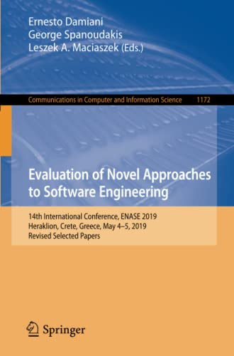 Evaluation of Novel Approaches to Software Engineering: 14th International Conference, ENASE 2019, Heraklion, Crete, Greece, May 4–5, 2019, Revised ... Computer and Information Science, Band 1172)