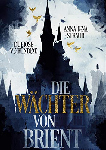 Dubiose Verbündete (Die Wächter von Brient, Band 1)