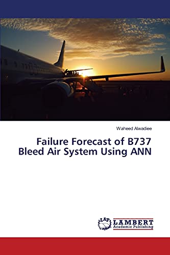 Failure Forecast of B737 Bleed Air System Using ANN