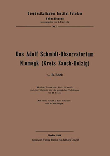 Das Adolf Schmidt-Observatorium Niemegk (Kreis Zauch-Belzig) (Geophysikalisches Institut Potsdam, 1, Band 1)