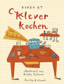 Clever Kochen: Das Kinderkochbuch