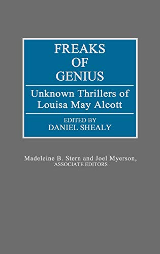 Freaks of Genius: Unknown Thrillers of Louisa May Alcott (Contributions to the Study of Popular Culture)