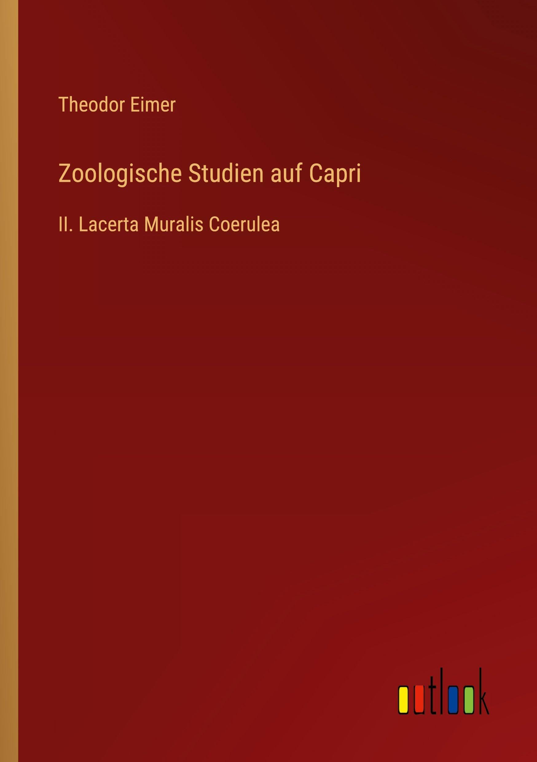 Zoologische Studien auf Capri: II. Lacerta Muralis Coerulea