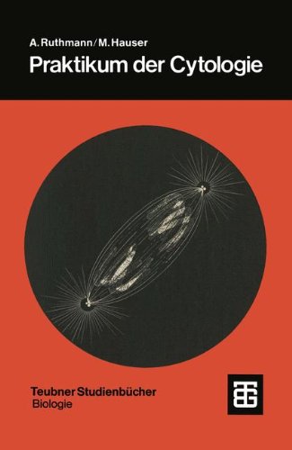 Praktikum der Cytologie (Teubner Studienbücher der Biologie)